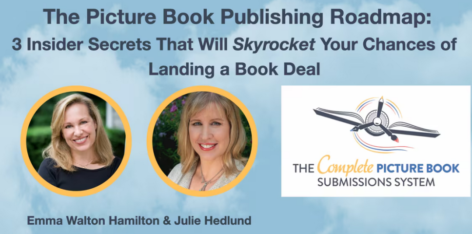 Webinar promotion image featuring headshots of Emma Walton Hamilton and Julie Hedlund, with text about picture book publishing and a logo for The Complete Picture Book Submissions System. Perfect for aspiring picture book authors!.