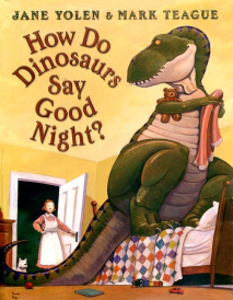 Jane Yolen - HOW DO DINOSAURS SAY GOODNIGHT