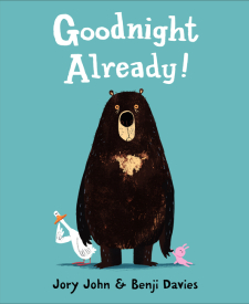 Goodnight Already by Jory John and Benji Davies