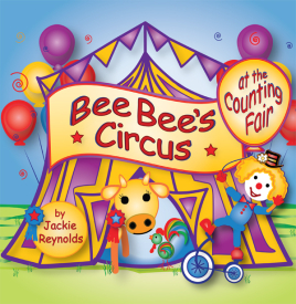 BeeBee's Circus at the Counting Fair by Jackie Reynolds