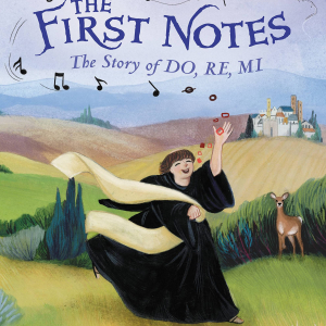 The First Notes: The Story of Do, Re, Mi